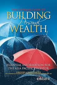 The Citibank Guide to Building Personal Wealth: Essential Information for the Asia–Pacific Investor Paperback by Citibank N.A.
