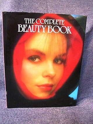 The Complete Beauty Book Book by Celia Hunter, Linda Meredith, and Pat Spires (Rare)