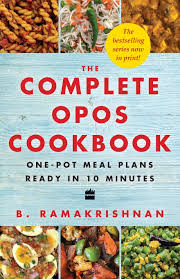 The Complete OPOS Cookbook: One-Pot Meal Plans Ready in 10 Minutes Paperback by B Ramakrishnan