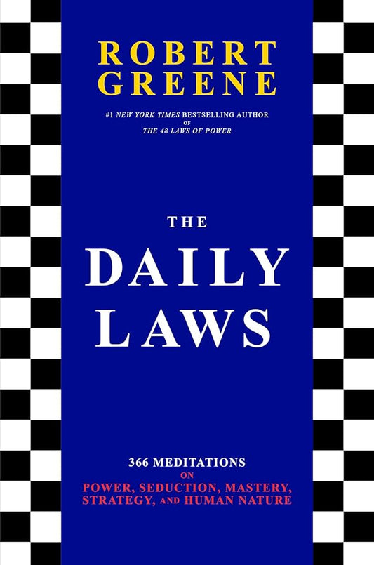 The Daily Laws: 366 Meditations on Power, Seduction, Mastery, Strategy, and Human Nature Book by Robert Greene