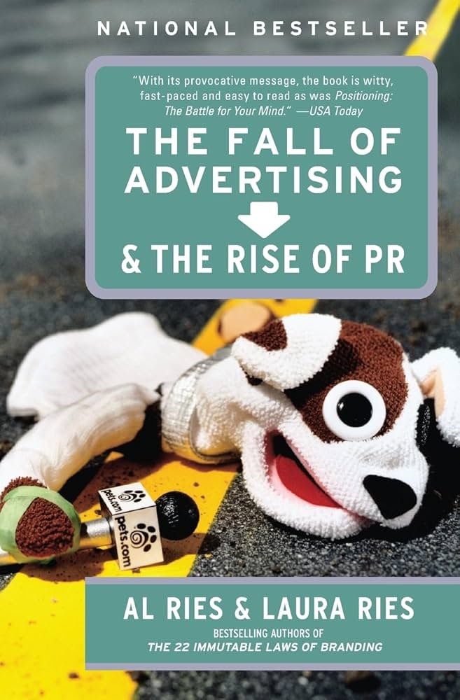 The Fall of Advertising and the Rise of PR Paperback by Al Ries and Laura Ries