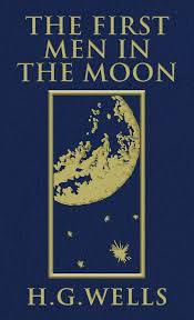 The First Men in the Moon by H.G. Wells Hardcover