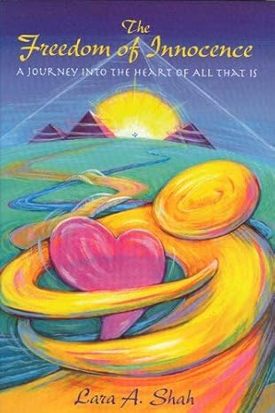 The Freedom of Innocence By Lara A. Shah