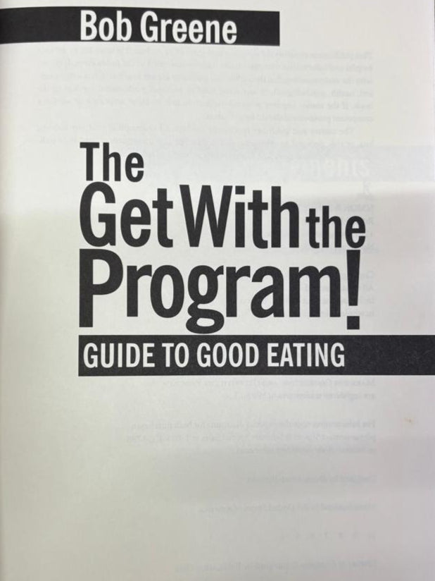 The Get With the Program! GUIDE TO GOOD EATING By Bob Greene