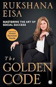 The Golden Code: Mastering the Art of Social Success By Rukshana Eisa   buy used books online