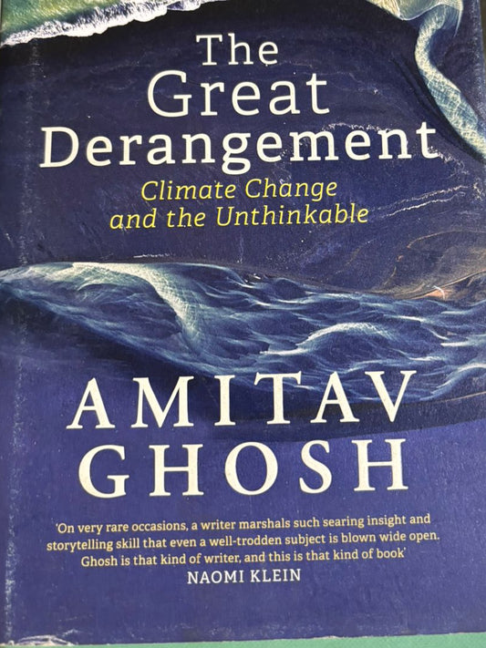 The Great Derangement: Climate Change and the Unthinkable Hardcover By Amitav Ghosh  buy used books online