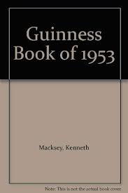 The Guinness Book of 1953" by Kenneth Macksey.  (Rare)