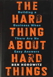 The Hard Thing About Hard Things Book by Ben Horowitz