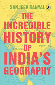 The Incredible History of India's Geography Paperback by Sanyal Sanjeev