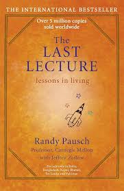 The Last Lecture By  Randy Pausch,  Jeffrey Zaslow