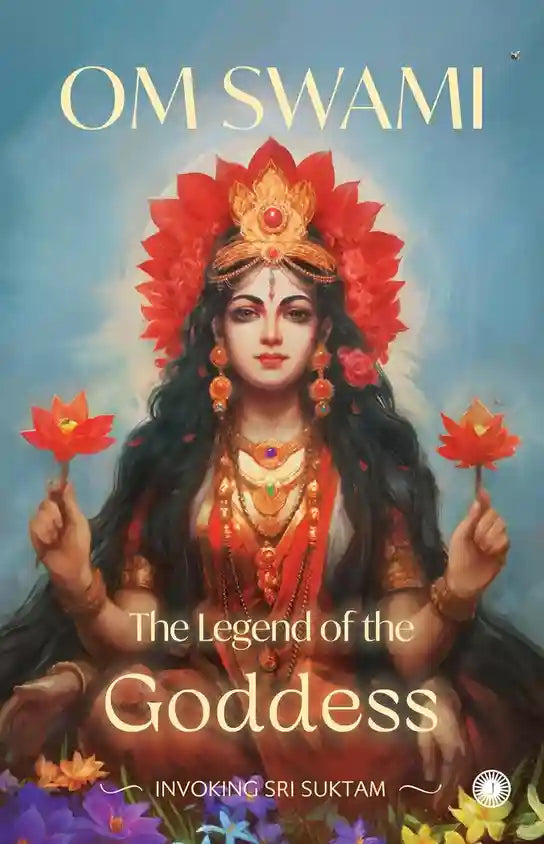 The Legend of the Goddess Hardcover By Om Swami