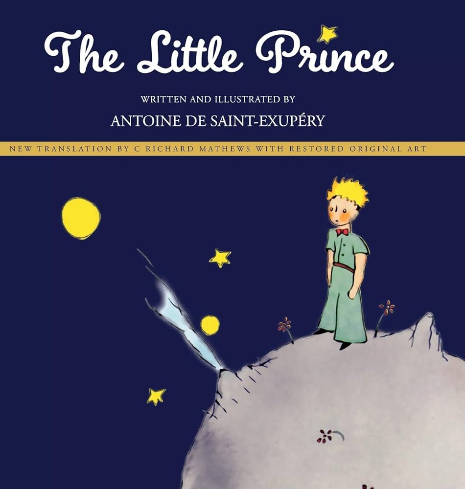 The Little Prince: New Translation by Richard Mathews with Restored Original by Antoine de Saint-Exupry (Author), C Richard Mathews (Translator)