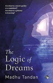 The Logic of Dreams Paperback by Madhu Tandan