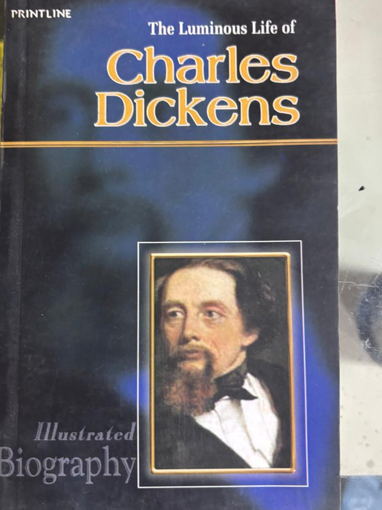 The Luminous Life of Charles Dickens By Charles Dickens