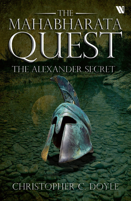 The Mahabharata Quest: The Alexander Secret Novel by Christopher C. Doyle