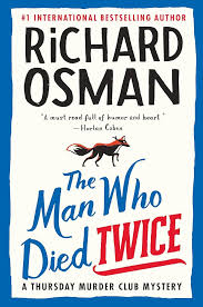 The Man Who Died Twice by Richard Osman