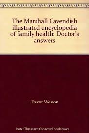 The Marshall Cavendish Illustrated Encyclopedia of Family Health: Doctor's Answers (Rare)