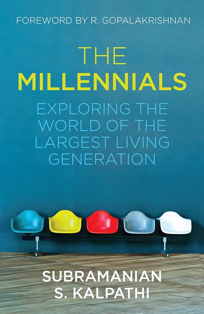 The Millennials: Exploring the World of the Largest Living Generation paperback by Subramanian S. Kalpathi