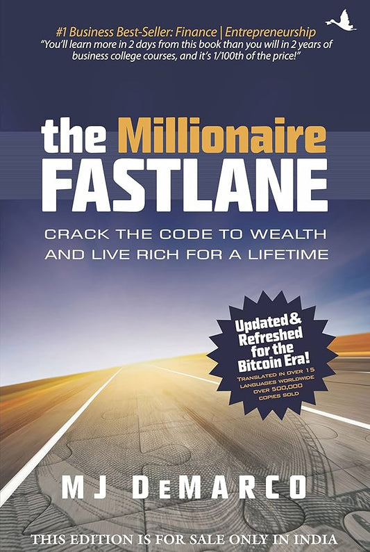 The Millionaire Fastlane, 10th Anniversary Edition: Crack the Code to Wealth and Live Rich for a Lifetime Book by M. J. DeMarco
