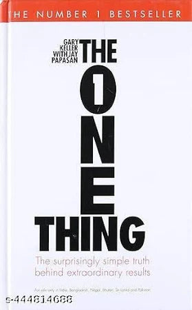The ONE Thing Book by Gary W. Keller and Jay Papasan