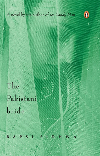 The Pakistani Bride, Bapsi Sidhwa