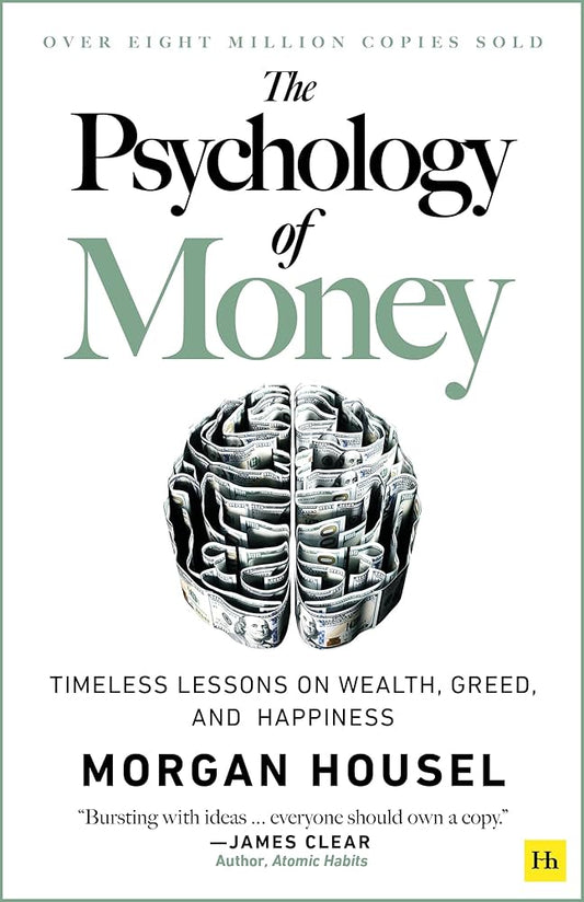 The Psychology of Money: Timeless Lessons on Wealth, Greed, and Happiness Book by Morgan Housel