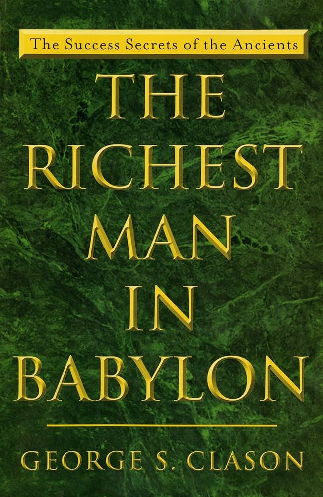 The Richest Man in Babylon, George S. Clason