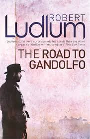 The Road to Gandolfo  by Robert Ludlum