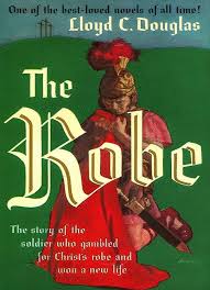 The Robe By Lloyd C Douglas  (Rare)