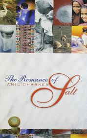 The Romance of Salt by  Anil Dharker  Hardcover