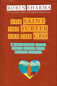 The Saint, the Surfer, and the CEO Book by Robin Sharma