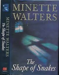  The Shape of Snakes by Minette Walters