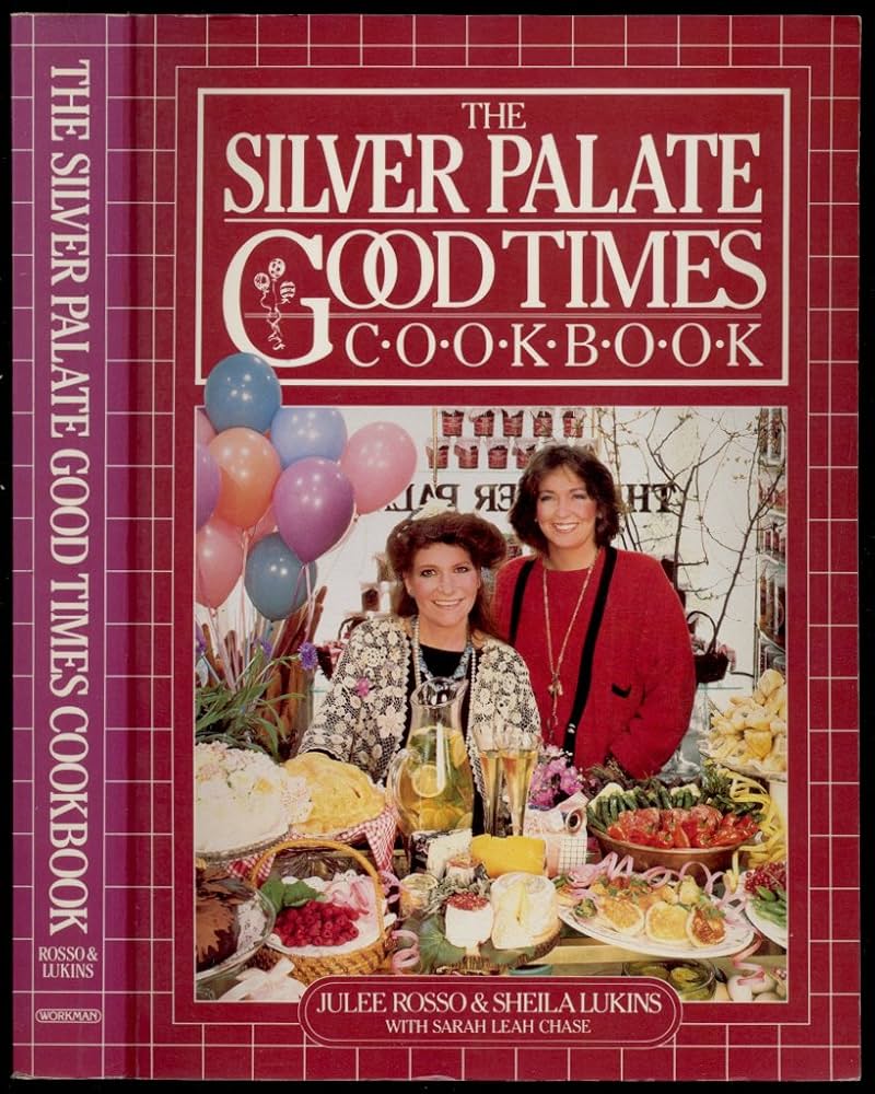 The Silver Palate Good Times Cookbook By Julee Rosso