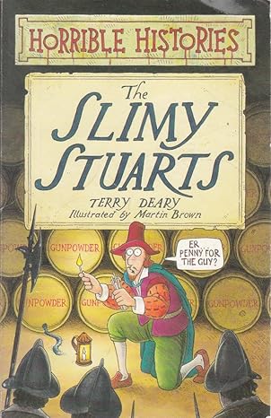 The Slimy Stuarts By Terry Deary