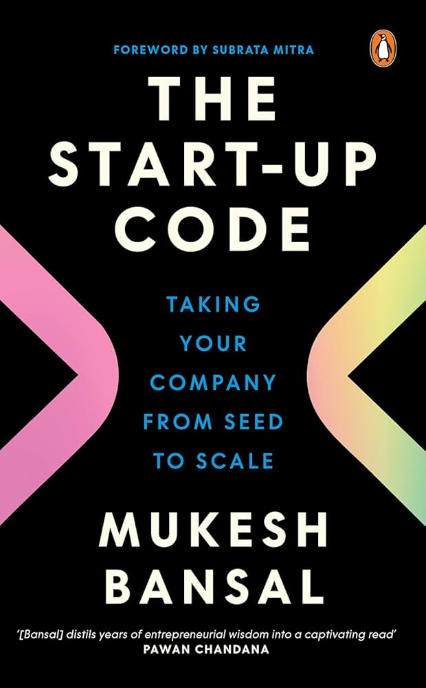 The Start-Up Code:  by Mukesh Bansal