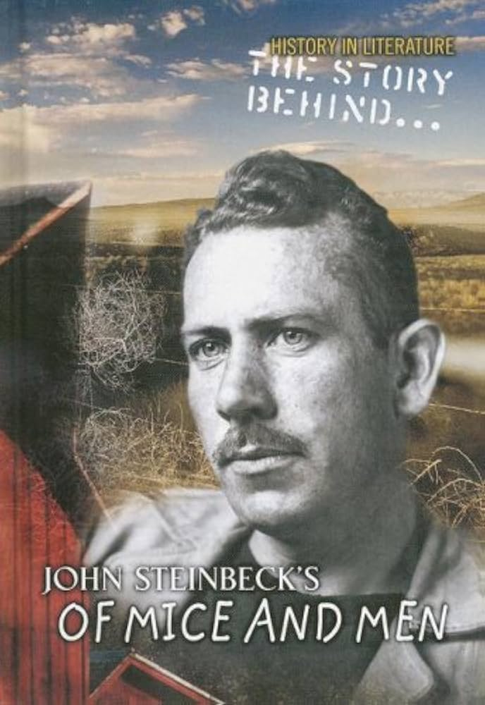 The Story Behind John Steinbeck's of Mice and Men (History in Literature) by Brian Williams