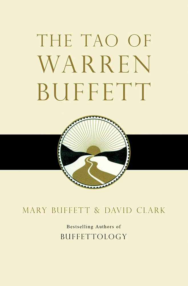 The Tao of Warren Buffett: Warren Buffett's Words of Wisdom Book by David Clark and Mary Buffett