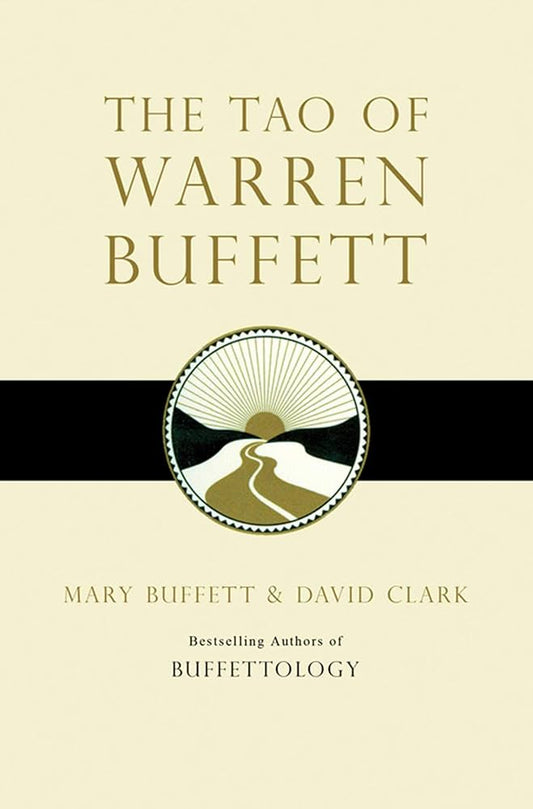 The Tao of Warren Buffett: Warren Buffett's Words of Wisdom Book by David Clark and Mary Buffett
