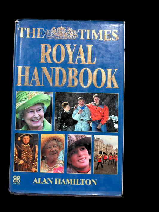 The Times Royal Handbook by Alan Hamilton, a reference and guide book on the British monarchy 