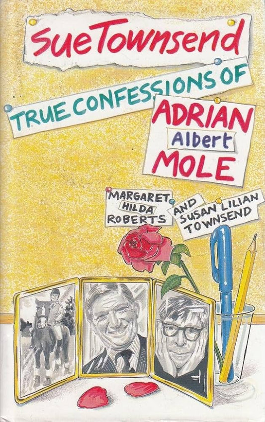 The True Confessions of Adrian Albert Mole, Margaret Hilda Roberts and Susan Lilian Townsend By Sue Townsend  second hand books online