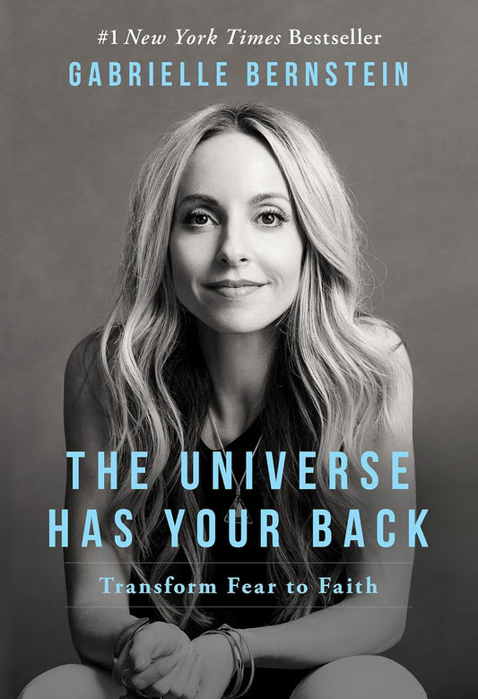 The Universe Has Your Back By Gabrielle Bernstein 