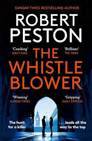 The Whistleblower: The explosive thriller from Britain's top political journalistby Robert Peston ( Rare )