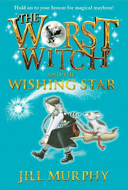 The Worst Witch and the Wishing Star: 7 By  Jill Murphy