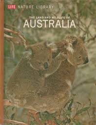 The land and wildlife of Australia (Life nature library) Hardcover by David Bergamini
