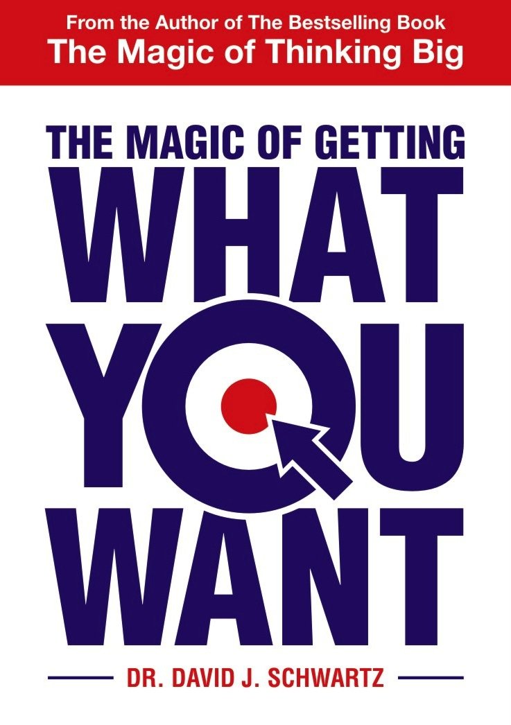 The magic of getting what you want Book by David G. Schwartz