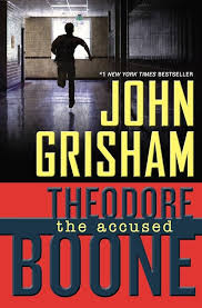 Theodore Boone: The Accused: Theodore Boone 3 By  John Grisham