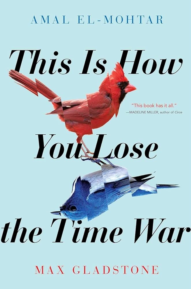 This Is How You Lose the Time War Novel by Amal El-Mohtar and Max Gladstone