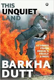 This Unquiet Land: Stories from India's Fault Lines Hardcover By Barkha Dutt        buy used books online