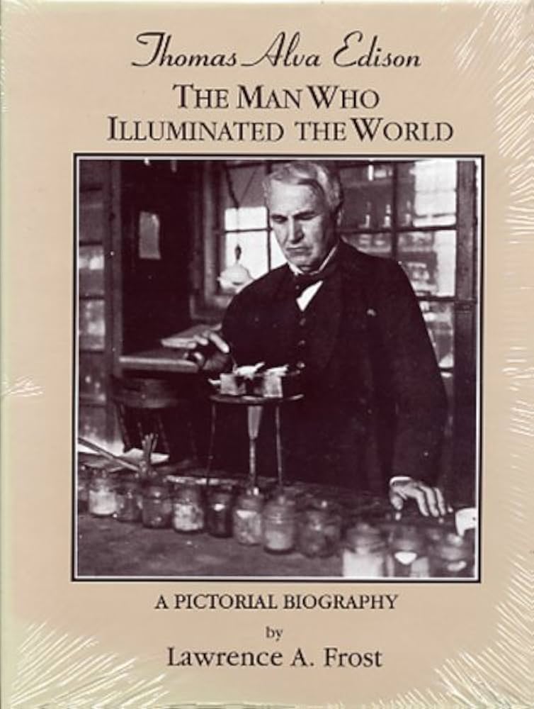 Thomas Alva Edison : the Man Who Illuminated the World