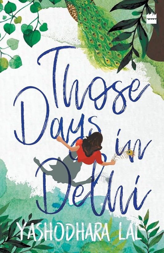 Those Days in Delhi By Yashodhara Lal